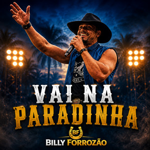 Vai na Paradinha - Ao Vivo by Billy Forrozão