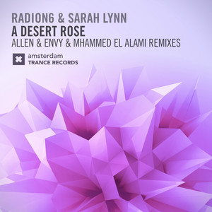 Radion6 & Sarah Lynn - A Desert Rose (Allen & Envy Remix)