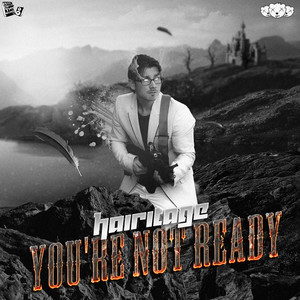 You're Not Ready - Original Mix by Hairitage