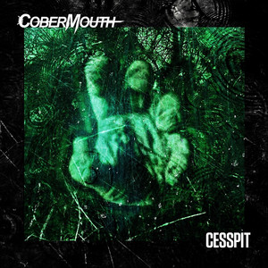 CESSPIT by Cober Mouth, Aron Green
