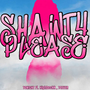 Shawty Please by T0N!GHT, Highbeckk, T4EVER