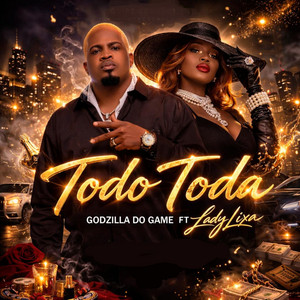 Godzila Do Game - Todo Toda (feat. Lady Lixa)