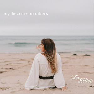 my heart remembers by Zoe Elliot