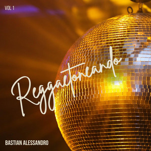 Reggaetoneando by Bastian Alessandro