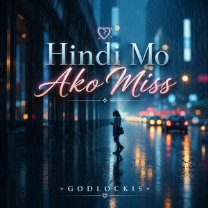 Hindi Mo Ako Miss