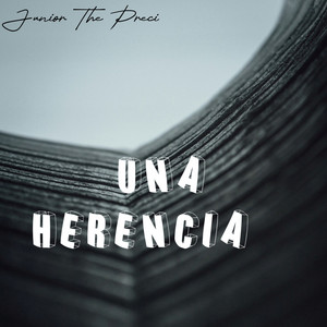 Una Herencia by junior the preci
