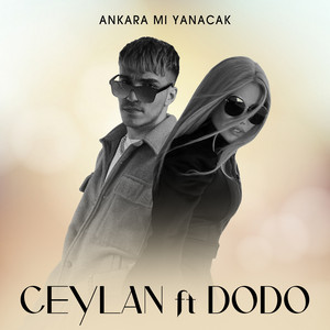 Ceylan - Ankara Mı Yanacak (feat. Dodo)
