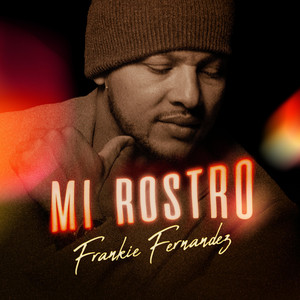 FRANKIE FERNANDEZ - MI ROSTRO