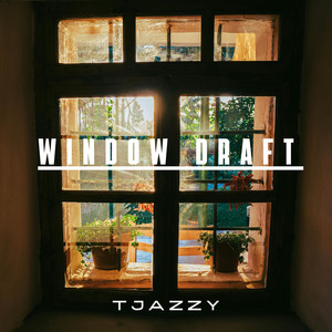 Window Draft by Tjazzy