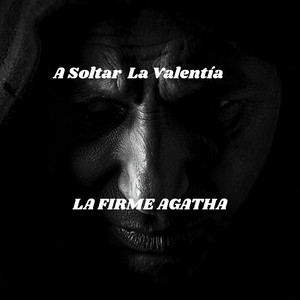 A Soltar La Valentía by La firme Agatha