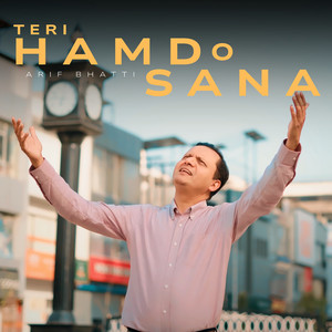 Arif Bhatti - Teri Hamd O Sana
