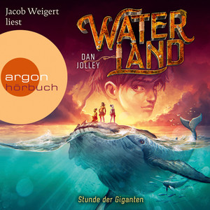 Waterland - Stunde der Giganten [Waterland, Band 2 (Ungekürzt)]