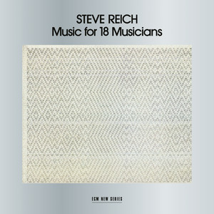 Music for 18 Musicians: Section VI by Steve Reich, Steve Reich Ensemble