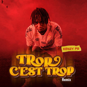 Trop c'est - remix by Kenzy Pg