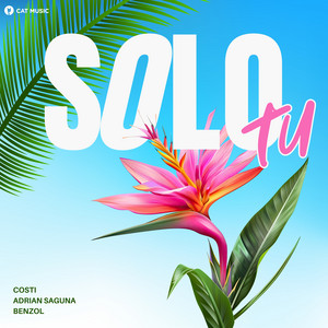 Costi, Adrian Saguna & Benzol - SOLO TU