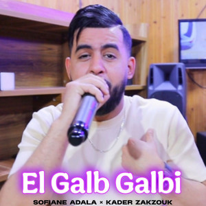 El Galb Galbi by Sofiane Adala, Kader Zakzouk