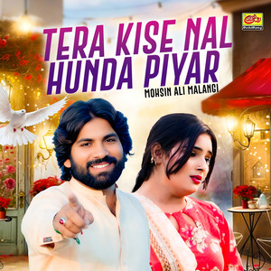 Mohsin Ali Malangi - Tera Kise Nal Hunda Piyar