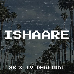 Ishaare by SB, Lv Dhaliwal