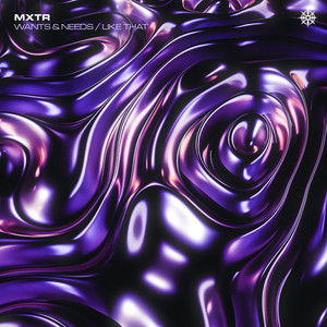 Wants & Needs by MXTR
