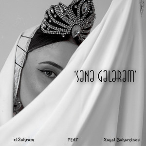 X13əhram & Xəyal Bəhərçinov - Sənə Gələrəm