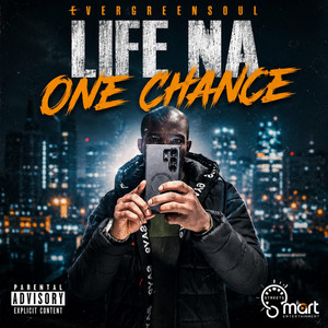 Life Na One Chance by EvergreenSoul