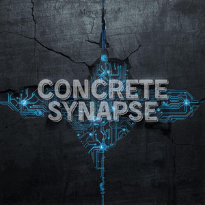 Concrete Synapse by Merca Melody