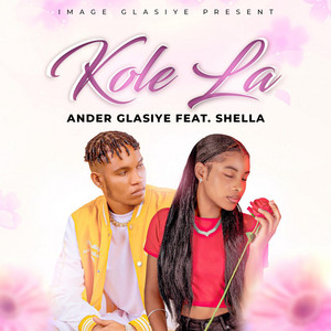 Ander Glasiye - KOLE LA (feat. Shella)