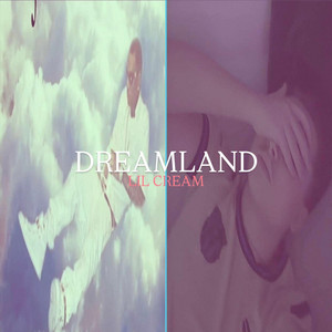 DREAMLAND by LIL CREAM