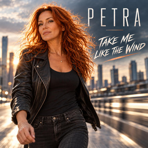 TAKE ME LIKE THE WIND by PETRA