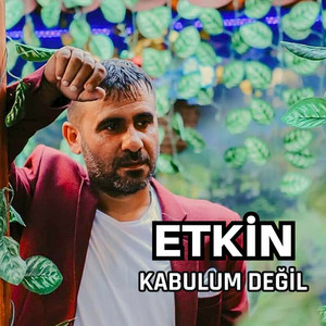 Etkin - Kabulum Değil
