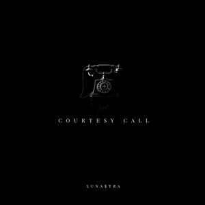 Courtesy Call by LUNA$TRA