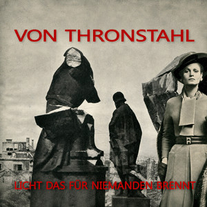 Licht Das Für Niemanden Brennt by Von Thronstahl, Josef Maria Klumb