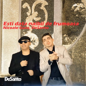 Desanto & Nicolae Guță - Esti data naibii de frumoasa