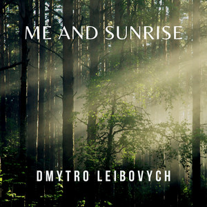 Dmytro Leibovych — Me And Sunrise