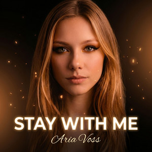 STAY WITH ME by Aria Voss