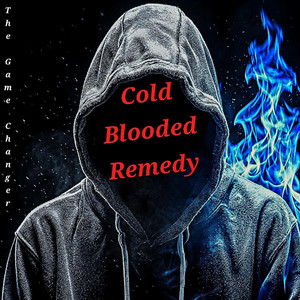 Cold Blooded Remedy by The Game Changer