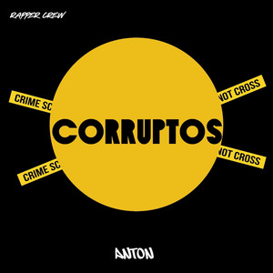 Corruptos by ANTON