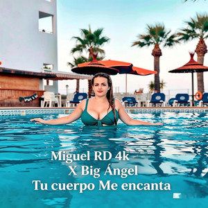 Tu cuerpo me encanta by Miguel RD 4K