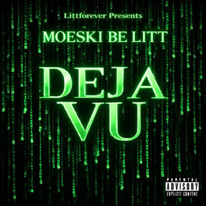 Deja Vu by Moeski Be Litt