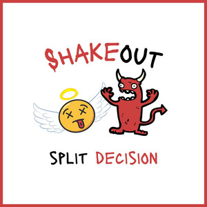 SPLIT DECISION by Shakeout