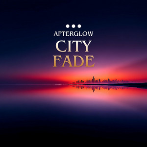 City Fade by AfterGlow