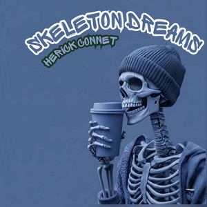 SKELETON DREAMS by HERICK CONNET