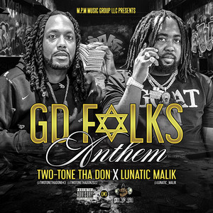 Two-Tone Tha Don & Lunatic Malik - GD Folks Anthem