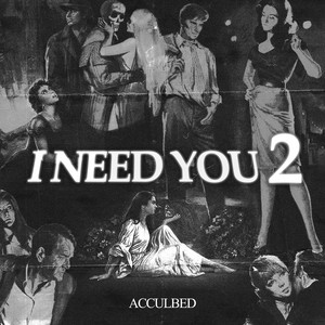 PROD. ACCULBED - I NEED YOU 2 (slowed)