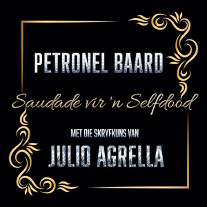 Saudade vir 'n Selfdood by Petronel Baard