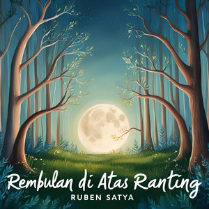 Ruben Satya - Rembulan Di Atas Ranting