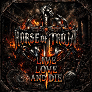 Live,Love And Die (A New Line Up) by Horse Of Troja