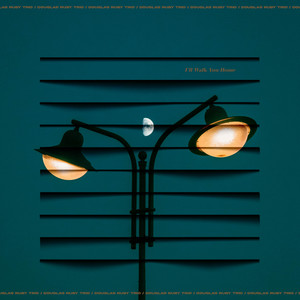 I’ll Walk You Home by Douglas Ruby Trio