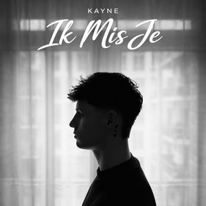 Kayne - Ik Mis Je
