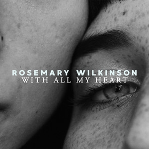 With all my heart by Rosemary Wilkinson